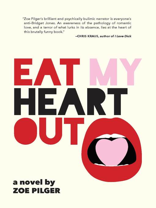 Title details for Eat My Heart Out by Zoe  Pilger - Available